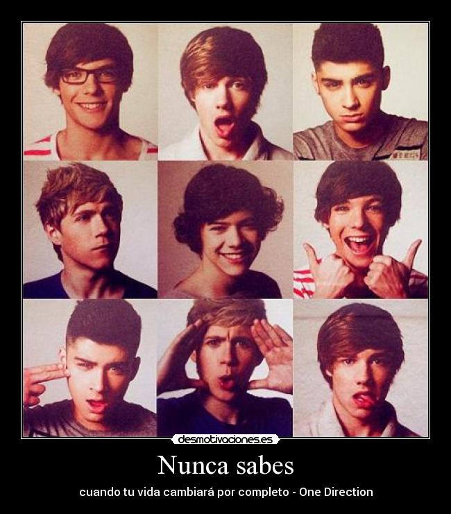 Nunca sabes - cuando tu vida cambiará por completo - One Direction