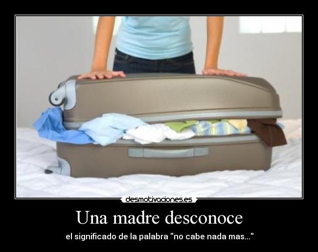 Una madre desconoce -