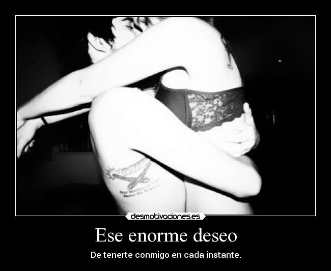 Ese enorme deseo - 