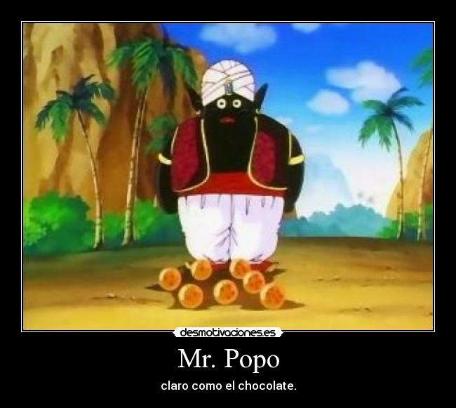 Mr. Popo - claro como el chocolate.