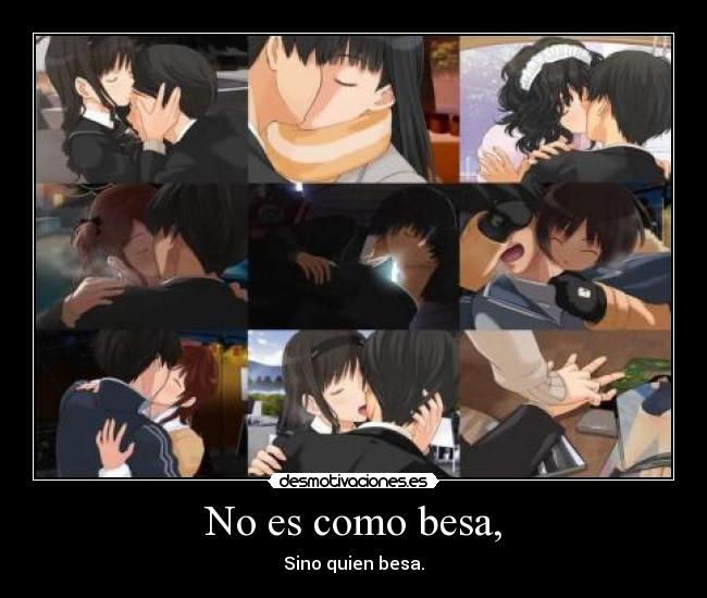 No es como besa, -