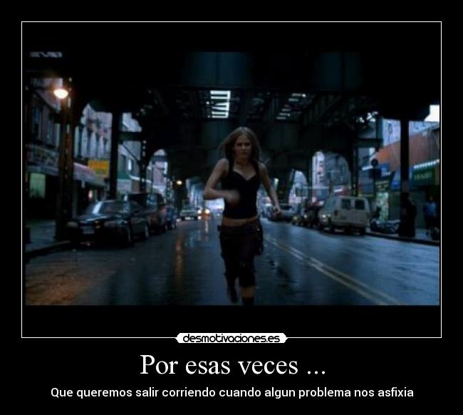 Por esas veces ... -