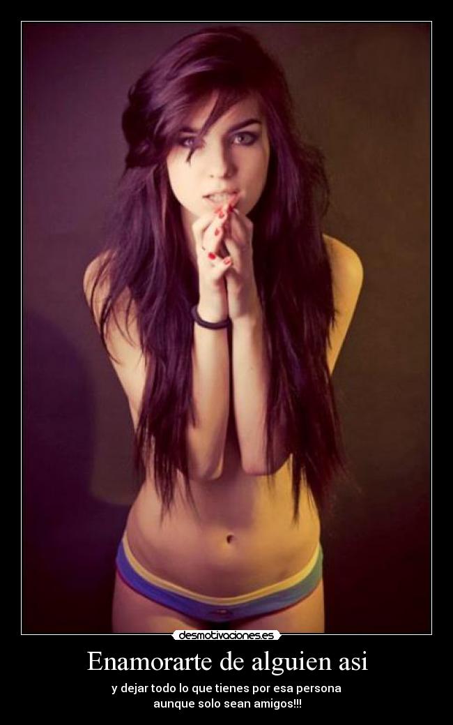 Enamorarte de alguien asi -