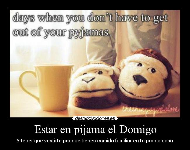 Estar en pijama el Domigo - 