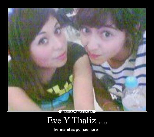 Eve Y Thaliz .... - hermanitas por siempre ♥♥♥