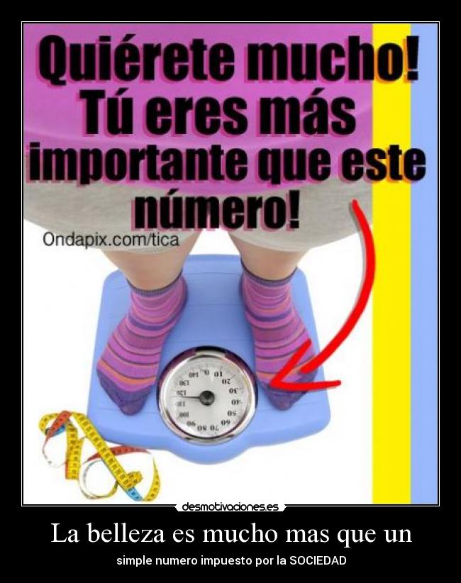 La belleza es mucho mas que un - simple numero impuesto por la SOCIEDAD