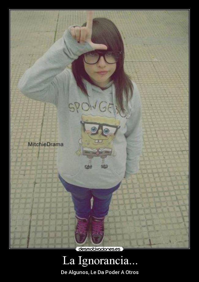 La Ignorancia... - 
