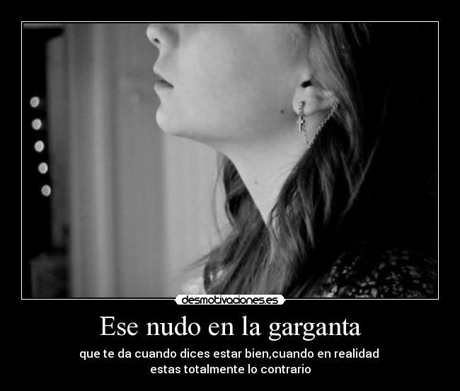Ese nudo en la garganta -