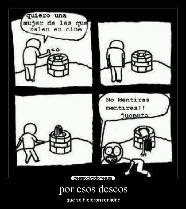 por esos deseos - que se hicieron realidad