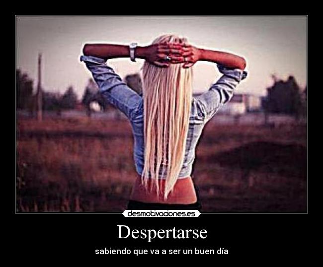Despertarse - sabiendo que va a ser un buen día