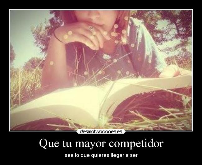 Que tu mayor competidor - 