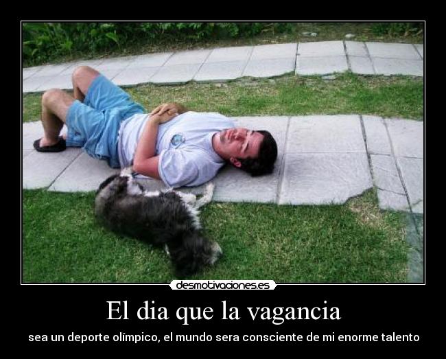 El dia que la vagancia -