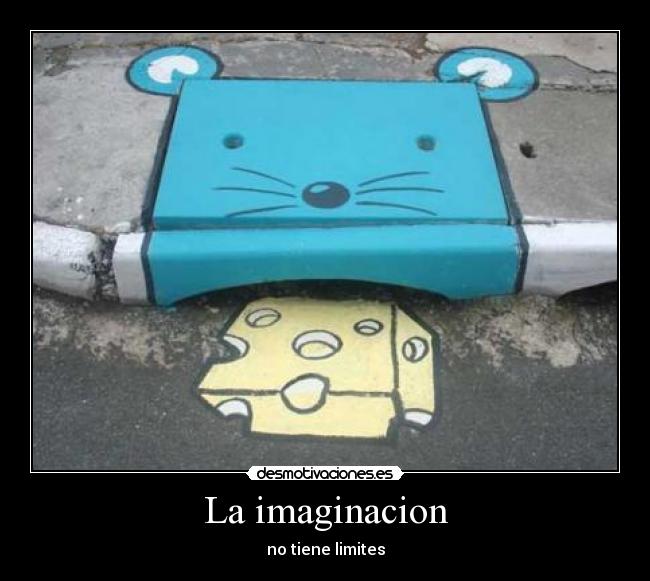 La imaginacion - no tiene limites