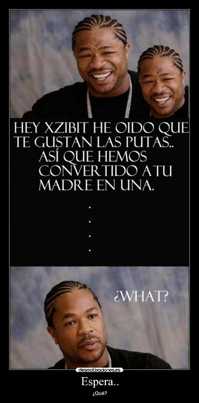 Espera.. - ¿Qué?