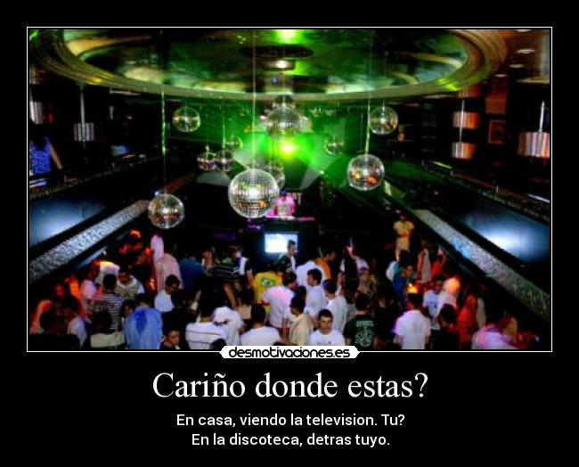 Cariño donde estas? -