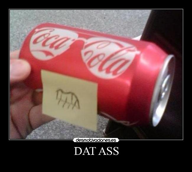 DAT ASS -