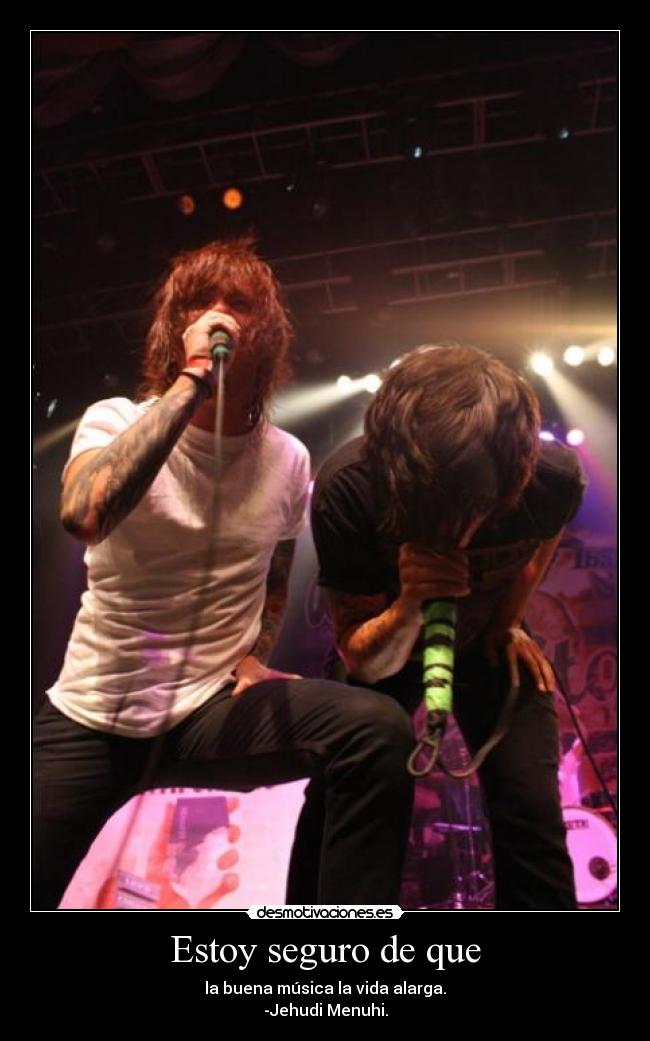 Estoy seguro de que -