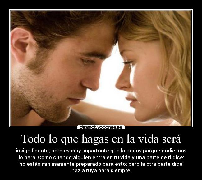 Todo lo que hagas en la vida será - 