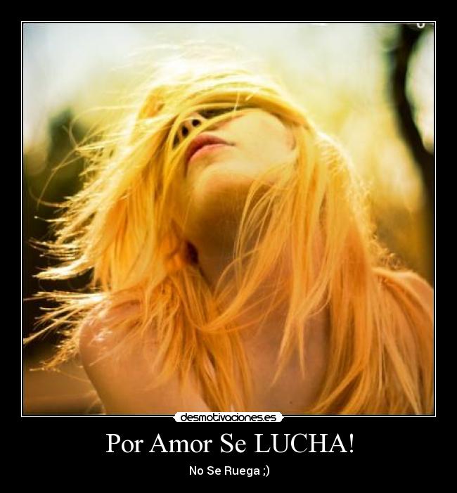 Por Amor Se LUCHA! -