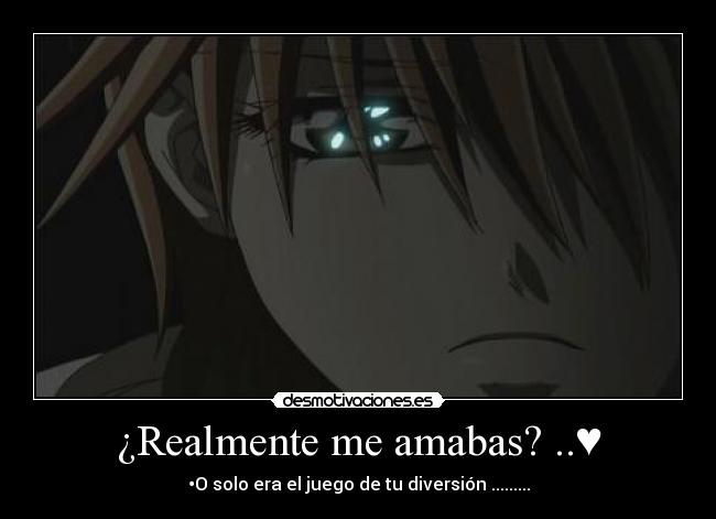 ¿Realmente me amabas? ..♥ -