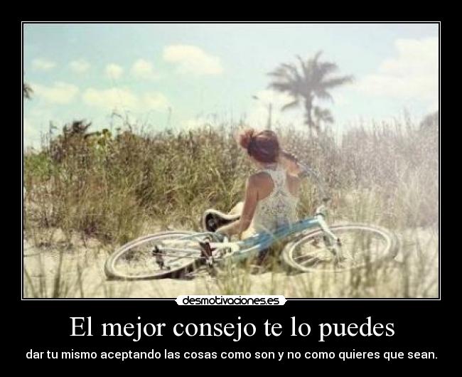 El mejor consejo te lo puedes - 
