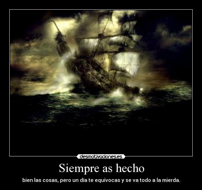 Siempre as hecho -