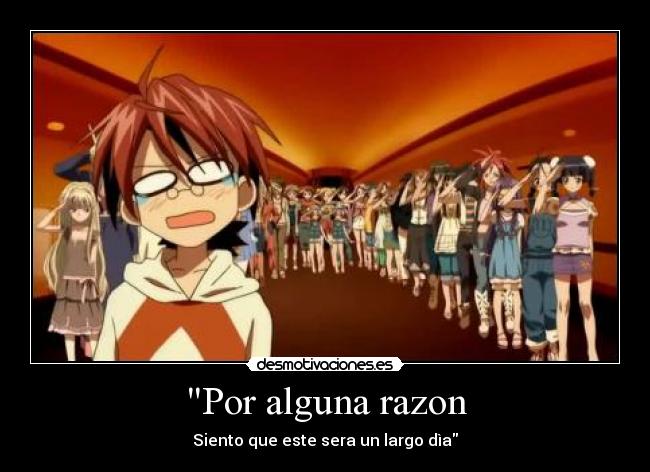 Por alguna razon - Siento que este sera un largo dìa