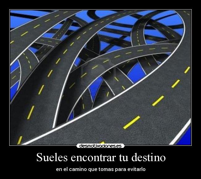 Sueles encontrar tu destino - 