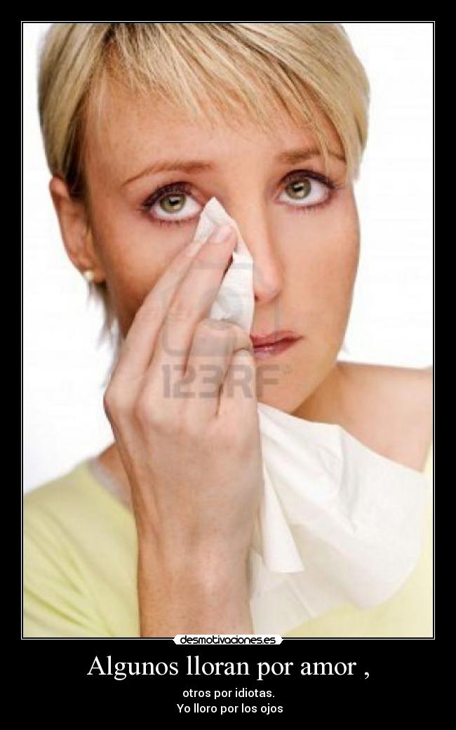 Algunos lloran por amor , - 