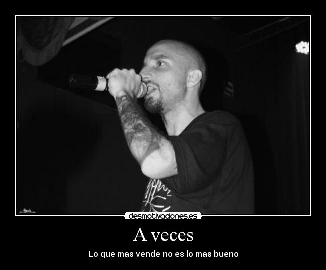 A veces - Lo que mas vende no es lo mas bueno