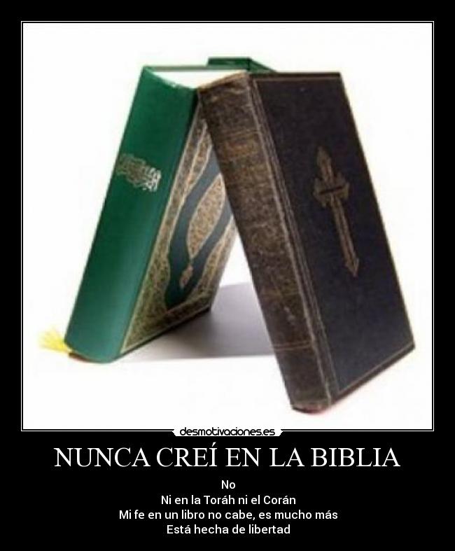 NUNCA CREÍ EN LA BIBLIA -