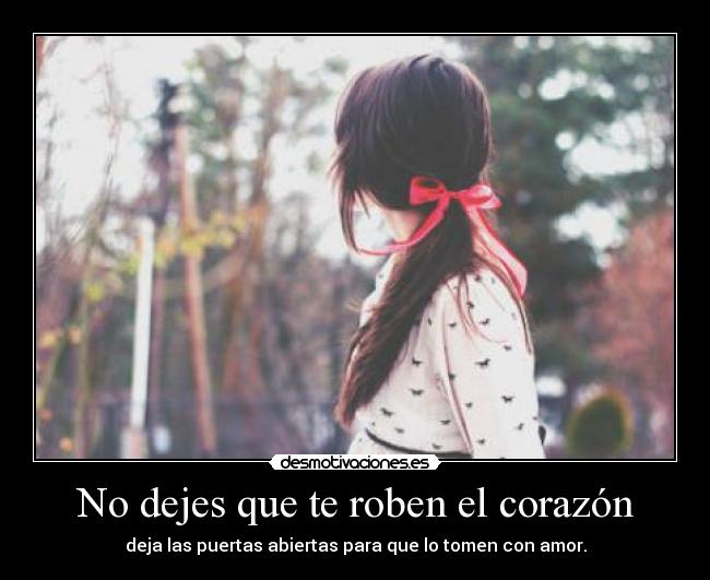 No dejes que te roben el corazón -