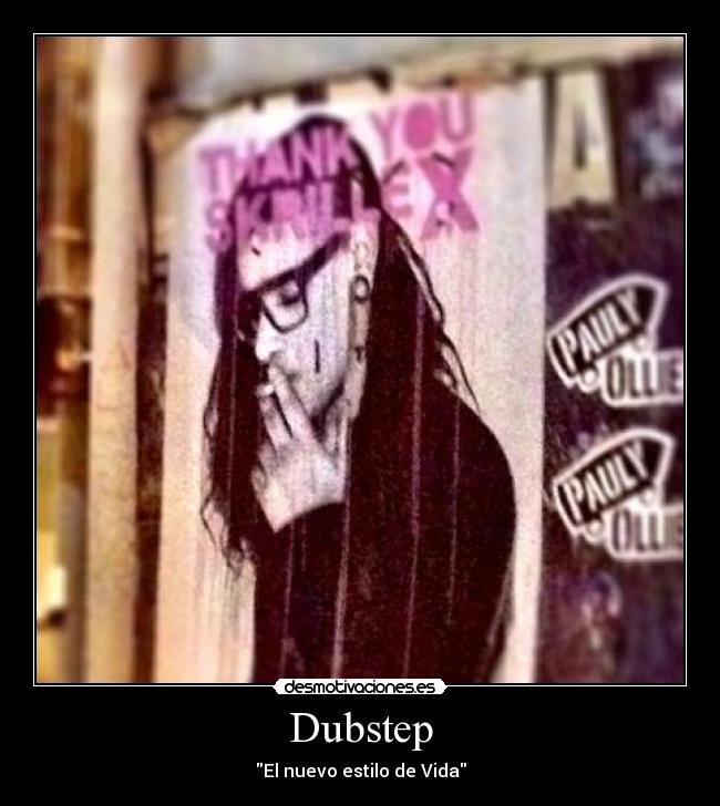 Dubstep - El nuevo estilo de Vida