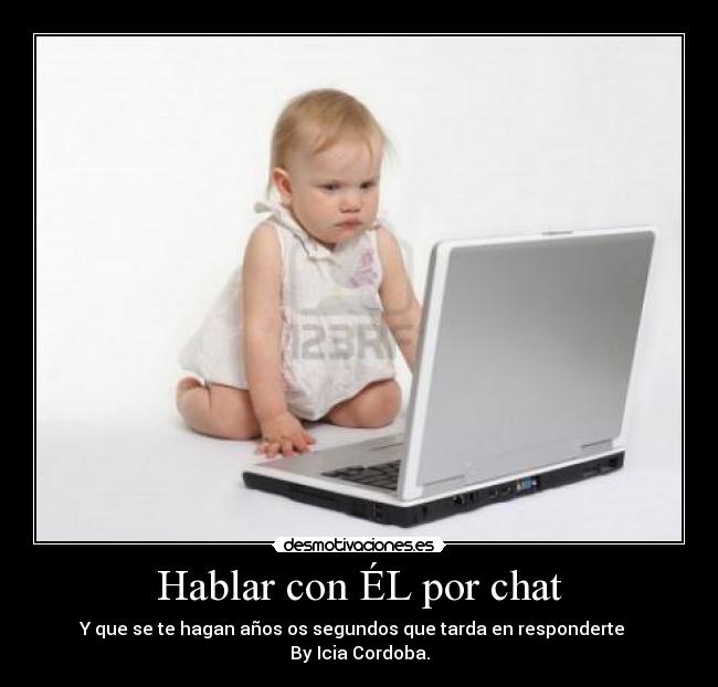 HABLAR POR UN CHAT hablar por un chat: