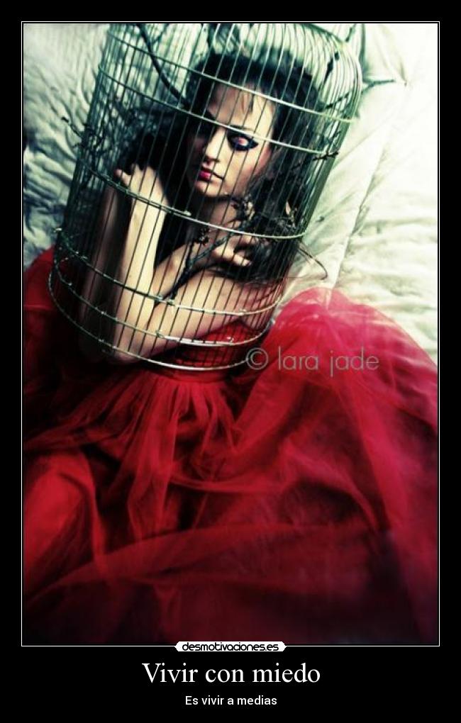 Vivir con miedo - Es vivir a medias