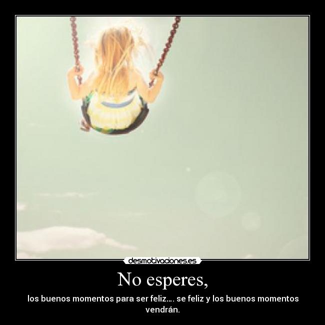 No esperes, - 