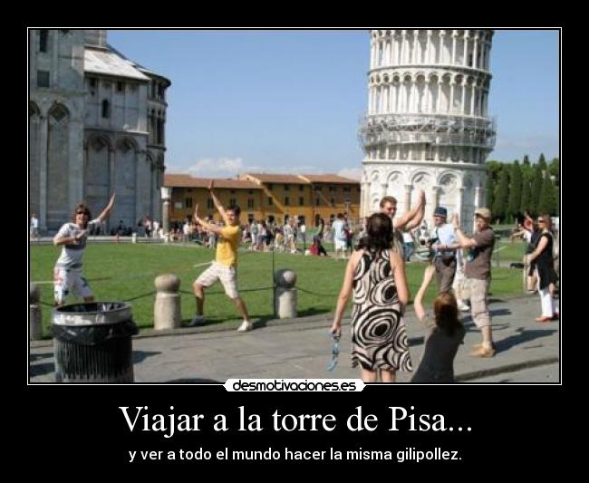 Viajar a la torre de Pisa... -