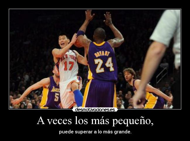 A veces los más pequeño, - puede superar a lo más grande.