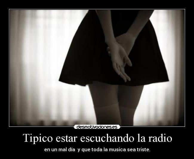Tipico estar escuchando la radio - 