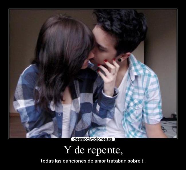 Y de repente, -