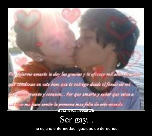 Ser gay... - no es una enfermedad! igualdad de derechos!