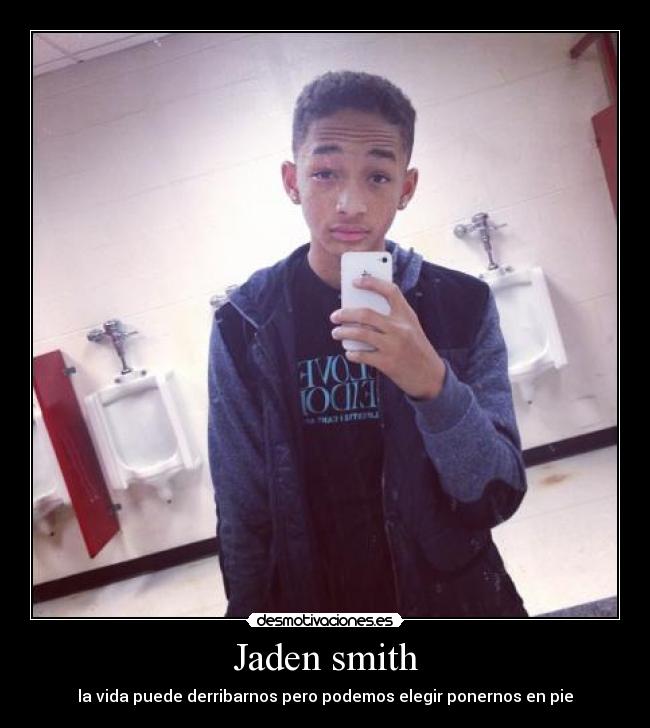 Jaden smith - la vida puede derribarnos pero podemos elegir ponernos en pie
