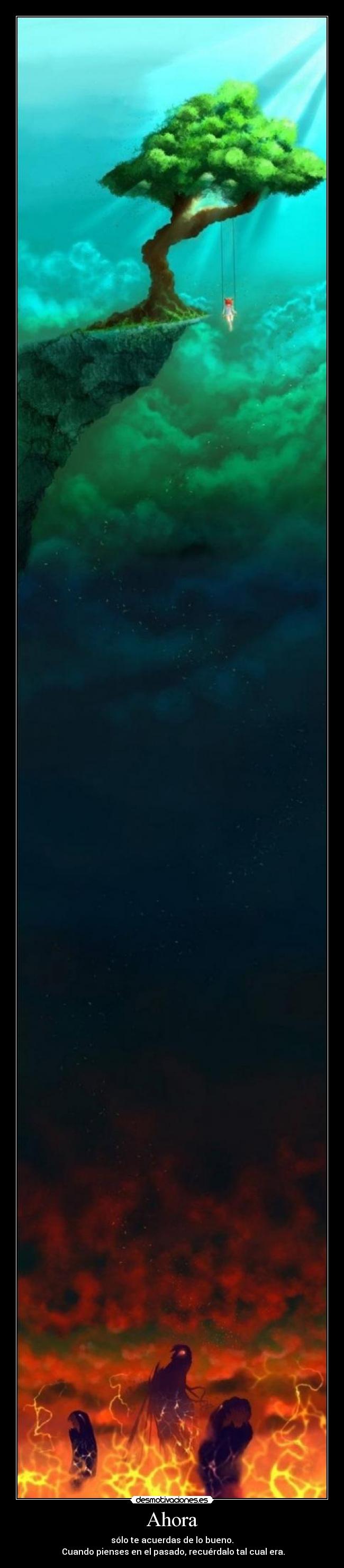 carteles cuando vivimos algo tendemos recodar unicamente bueno explicacion para forever alone desmotivaciones