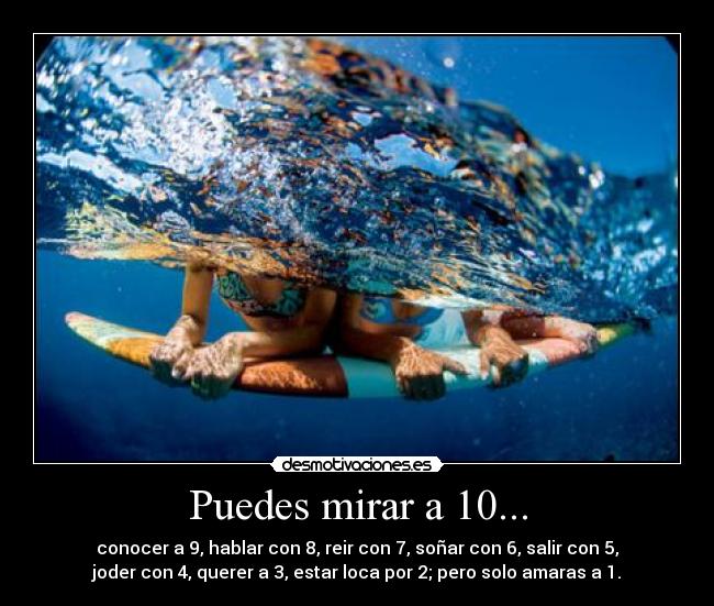 Puedes mirar a 10... - 