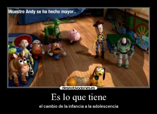 Es lo que tiene - el cambio de la infancia a la adolescencia