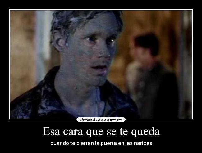 Esa cara que se te queda - 