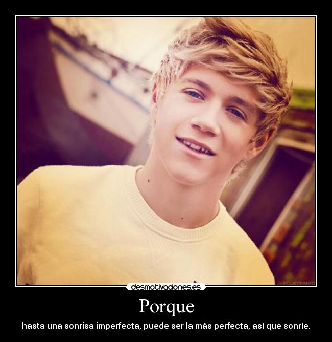 Porque - hasta una sonrisa imperfecta, puede ser la más perfecta, así que sonríe.♥