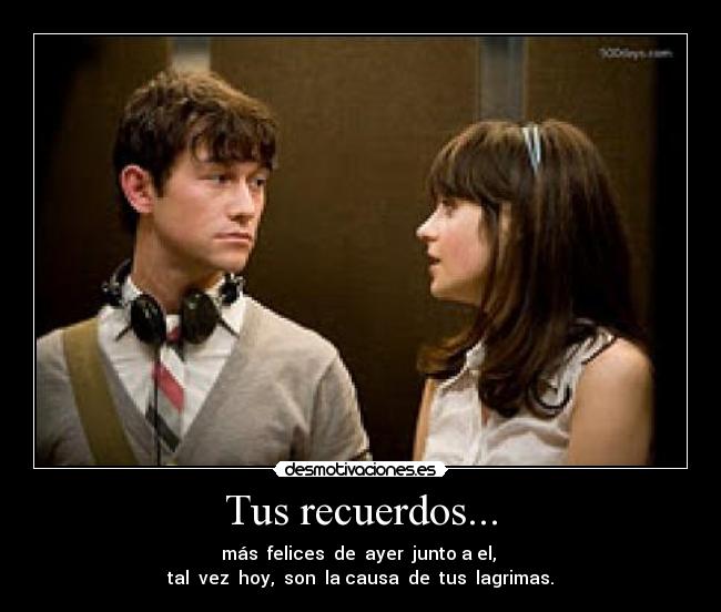 Tus recuerdos... -