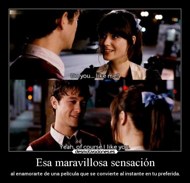 Esa maravillosa sensación - al enamorarte de una película que se convierte al instante en tu preferida.