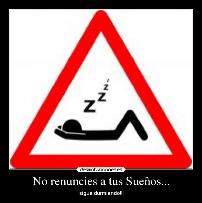 No renuncies a tus Sueños... - 